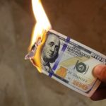 Are You Guilty of Burning Money?